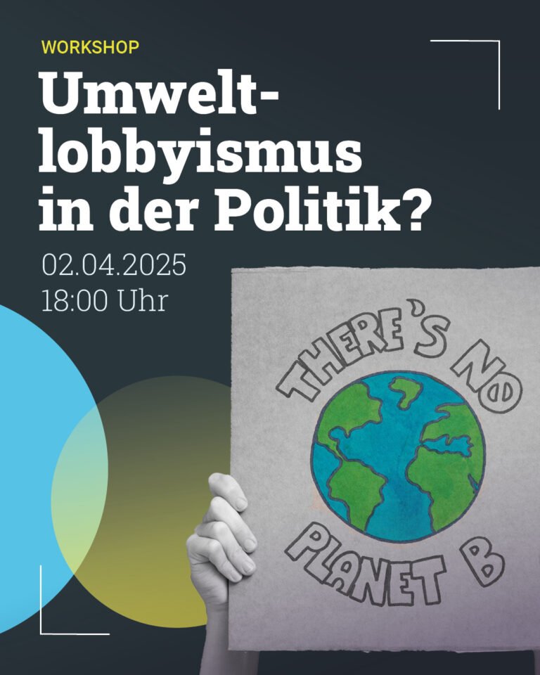 Veranstaltungsbild: Umweltlobbyismus in der Politik? Zukunft gestalten, Welten verbinden!
