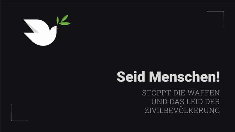 Titelbild zum Beitrag: Stoppt die Waffen und das Leid der Zivilbevölkerung. Seid Menschen.