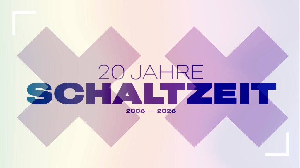 2006 – 2026: 20 years of Schaltzeit